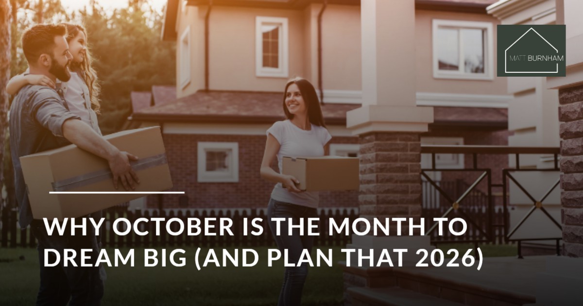 Why October Is the Month to Dream Big (and Plan That 2026 Move)