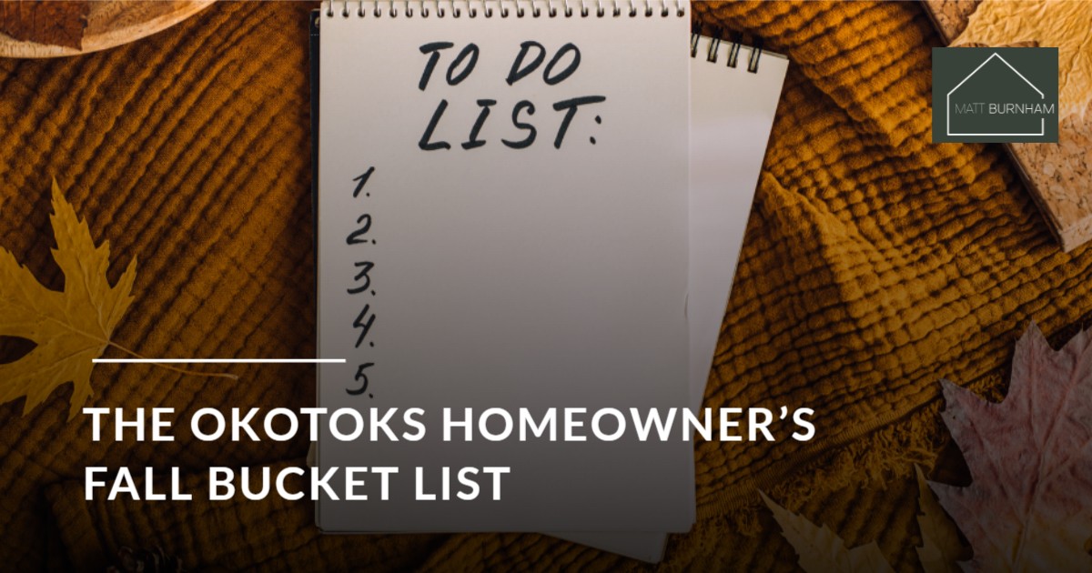 The Okotoks Homeowner’s Fall Bucket List